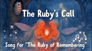 The Ruby's Call - Song for "The Ruby of Remembering"