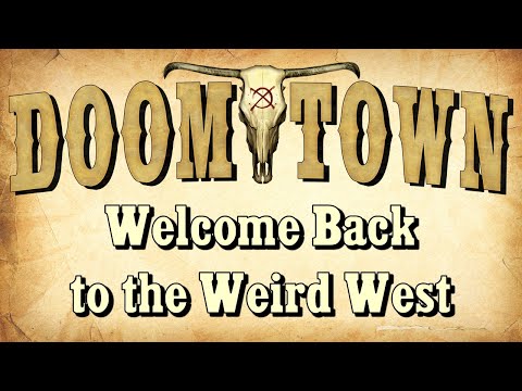 Welcome Back to Doomtown - A Refresher on the Weird West