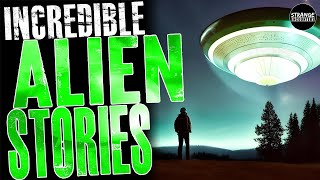 Incredible True Alien and UFO Stories