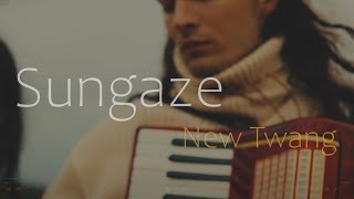 Sungaze  - New Twang  / Sub (Eng-Esp)
