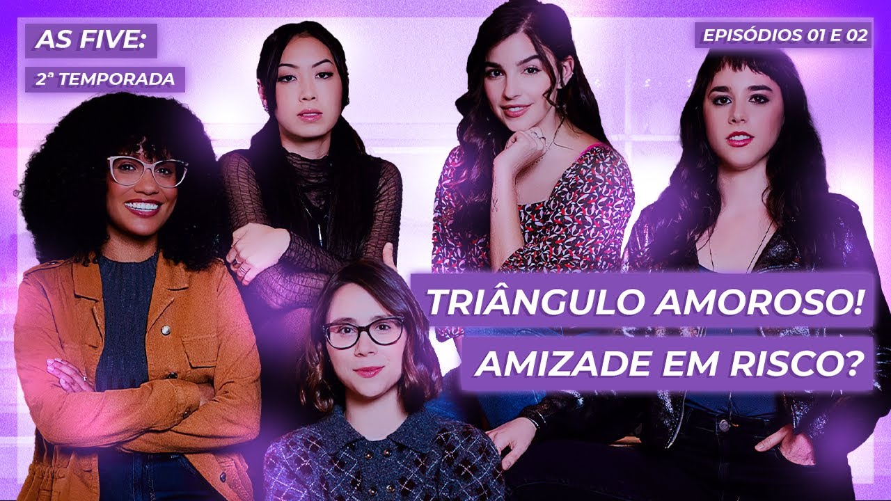 AS FIVE: SEGUNDA TEMPORADA EPISÓDIOS 01/02 - MATURIDADE E AMIZADE EM RISCO #AsFive | MARIA CAROLINA
