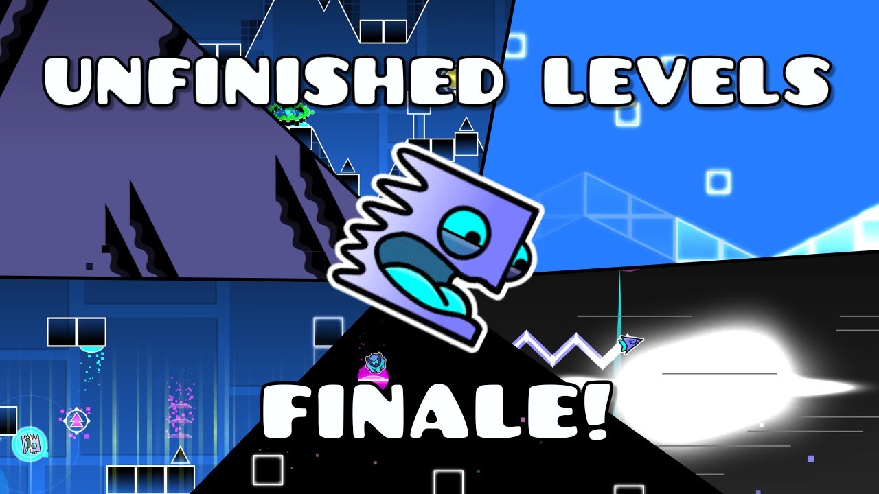 Unfinished Geometry Dash Levels: VOLUME 5 [FINALE] - YouTube