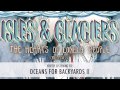 Isles & Glaciers - Oceans for Backyards II