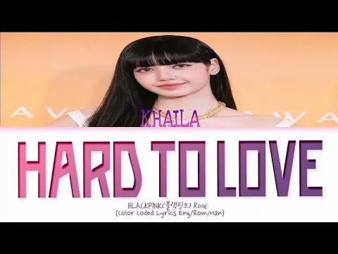 [KHAILA] #HARD TO LOVE ★ORIGINAL SONG BY ROSE BLACKPINK @BLACKPINK ...