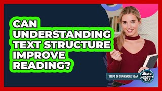 Can Understanding Text Structure Improve Reading?