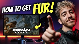 How to GET FUR in Conan Exiles on PC (Step by Step)