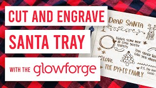 🎅 Make and Engrave your own Santa Tray - Glowforge Tutorial