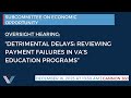 "Detrimental Delays: Reviewing Payment Failures in VA’s Education Programs"