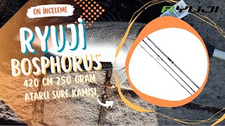 Ryuji Bosphorus 420 Surf Casting Kamışı Ön İnceleme