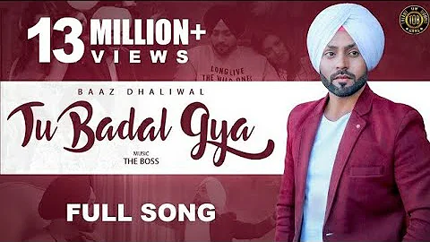 Tu Badal Gya : Baaz Dhaliwal (Official Song) The Boss | Latest Punjabi Songs 2018 | TOB GANG