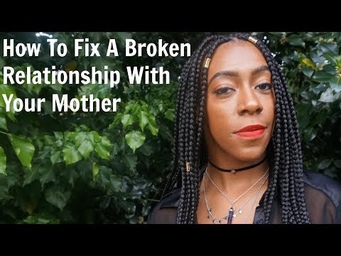 Video: How To Build A Relationship With Your Mother