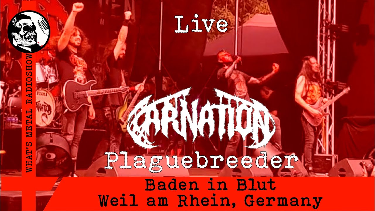 Watch Live CARNATION (Plaguebreeder) 2022 - Baden in Blut, Weil am Rhein, Germany, 23 Jul on YouTube Watch Live CARNATION (Plaguebreeder) 2022 - Baden in Blut, Weil am Rhein, Germany, 23 Jul on YouTube