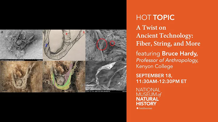 HOT (Human Origins Today) Topic: A Twist on Ancient Technology: Fiber, String, and More