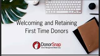 Welcoming and Retaining First Time Donors with DonorSnap's Donor Management and Retention Tools