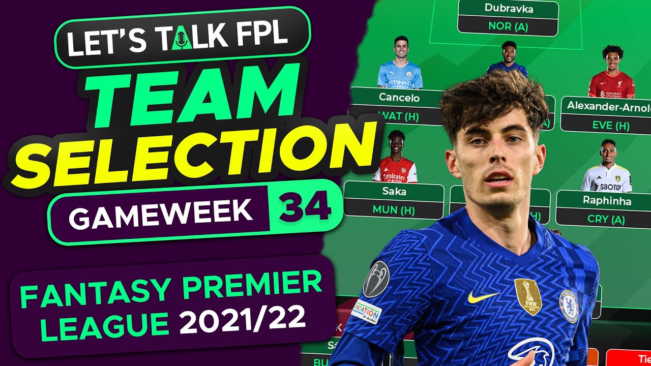 FPL TEAM SELECTION DOUBLE GAMEWEEK 34 | FANTASY PREMIER LEAGUE 2021/22 TIPS