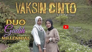 DUO GADIH MILLENNIAL - VAKSIN CINTO | LAGU MINANG TERBARU 2021