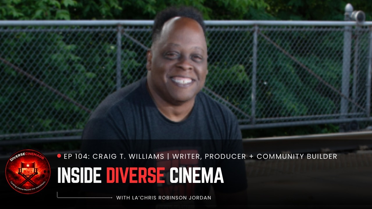 (WATCH VIDEO) Craig T. Williams: Writer, Producer + Community Builder