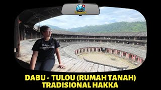 Ep.15 | DABU - Tulou (Rumah Tanah) Tradisional Hakka