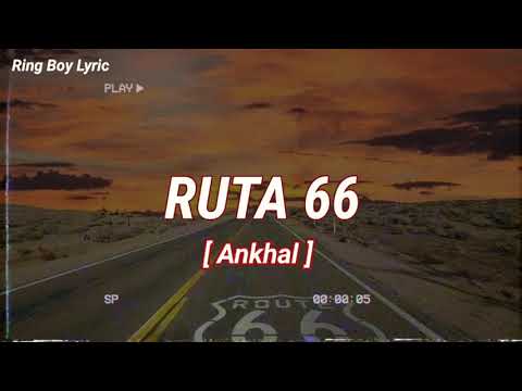 Ankhal - Ruta 66 [ Letra ]