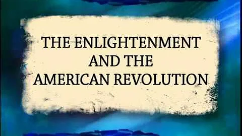 The Enlightenment and the American Revolution