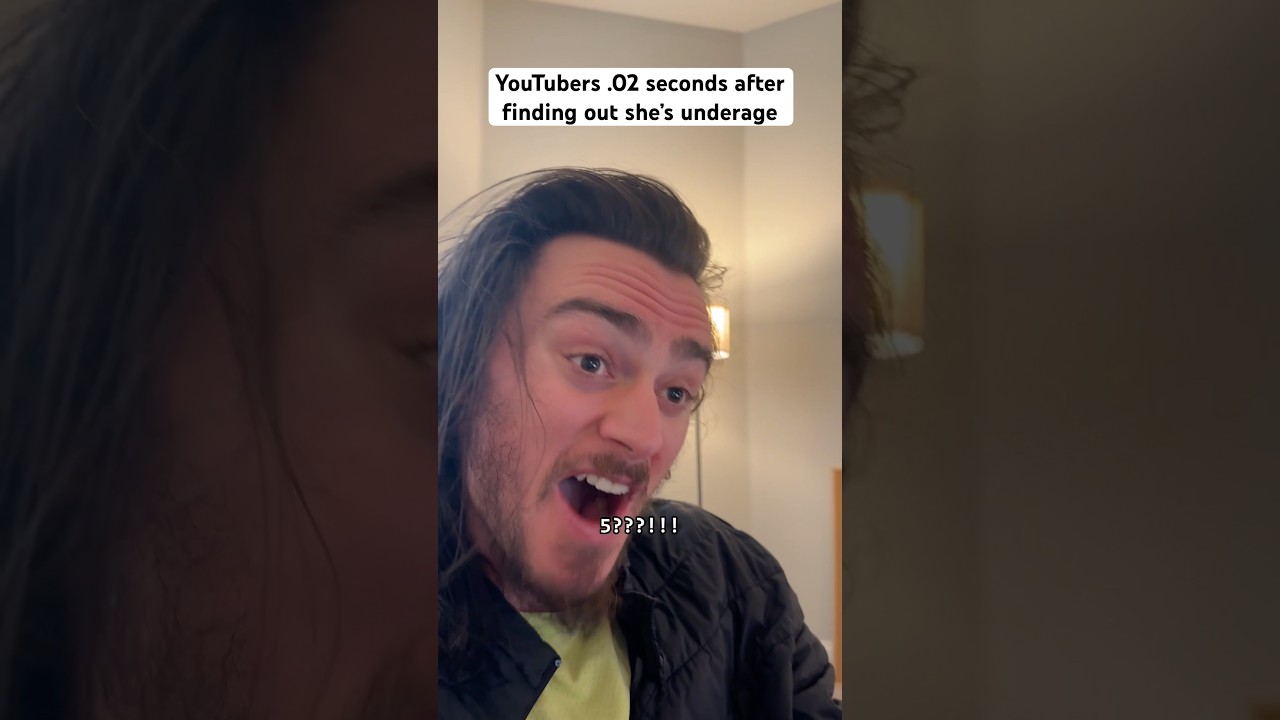 youtubers .02 seconds after finding out she’s underage 