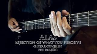 Alas - Rejection Of What You Perceive Guitar Cover By Fer Baldac