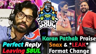 Snax Direct Reply Leaving S8UL - Joining TAG Karan Pathak Praises Snax Appreciates Joker Bhai