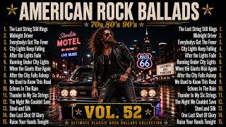 Ultimate 70s 80s 90s Rock Ballads Collection | The Best Highway Anthems 🔥 | Voll. 52