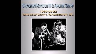 Grachan Moncur III &amp; Archie Shepp - 1989-09-22, One Step Down, Washington, DC (part I)