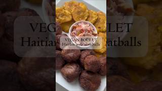 Vegan Boulet Haitian Meatballs