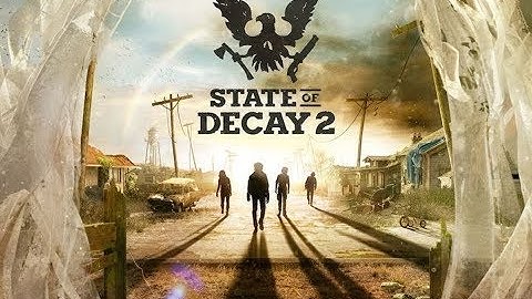 State Of Decay 2 - Campaign Walkthrough Part 10 - NEW BASE + BUILDER FINAL MISSIONS - Xbox One X