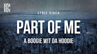 A Boogie Wit Da Hoodie - Part Of Me | Lyrics