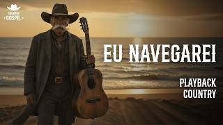 EU NAVEGAREI | PLAYBACK COUNTRY