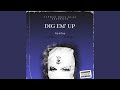 Dig Em Up Feat XoMase AyoTeo mp3