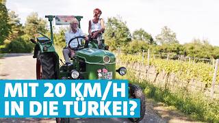 Traktor statt Flugzeug: mit 20 km/h Richtung Türkei