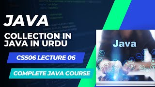 cs506 lecture 06 || cs506 short lecture || Collection in java in Urdu