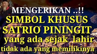 MENGERIKAN !! TANDA KHUSUS SATRIO PININGIT YANG ADA SEJAK LAHIR