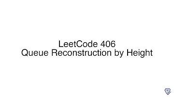LeetCode 406: Queue Reconstruction by Height