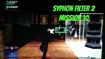 Syphon Filter 2 - Mission 10 - Walkthrough