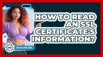 How To Read An SSL Certificate