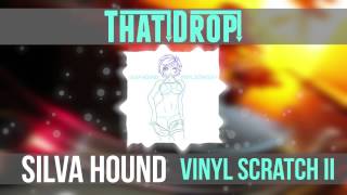 Silva Hound - Vinyl Scratch II