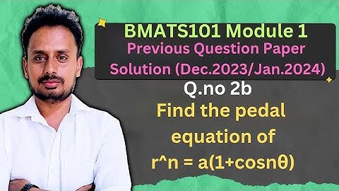 [BMATS101 Module 1] Question Paper Dec.2023/Jan.2024(Q.2b) | Pedal equation of the curve