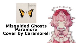 Misguided Ghosts Paramore | Caramoreli【Cover 】