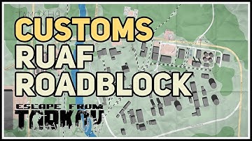 Customs RUAF Roadblock Extraction Location Tarkov