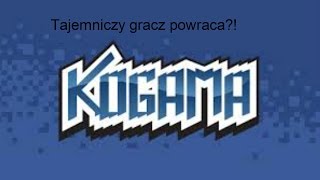 Tajemniczy gracz na projekcie powraca?!|KoGaMa-Tajemnice,Sekrety,Teorie!