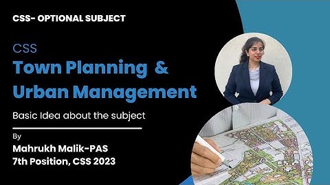 Town Planning & Urban Management for CSS | Mahrukh Malik- PAS | 7th Position, CSS 2023 | New Session