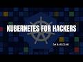 Kubernetes for hackers - part 1! (THE BASICS)