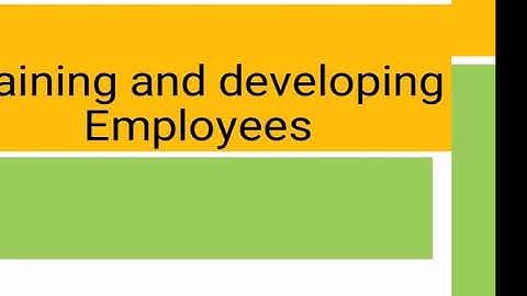 HRM( Training and developing Employees-Part1)