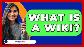 What Is A Wiki? - Be App Savvy