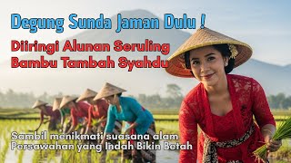 DEGUNG SUNDA JAMAN DULU! MUSIK INSTRUMEN RELAKSASI PENYEJUK HATI #degungsundaviral #degungsunda
